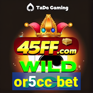 or5cc bet
